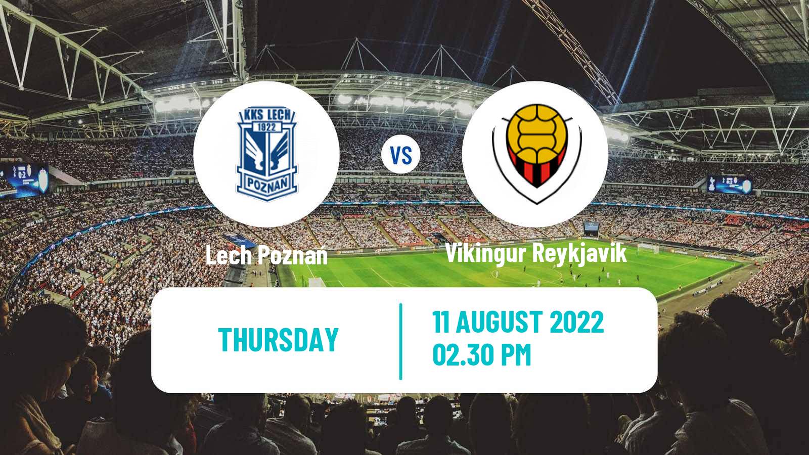Soccer UEFA Europa Conference League Lech Poznań - Vikingur Reykjavik