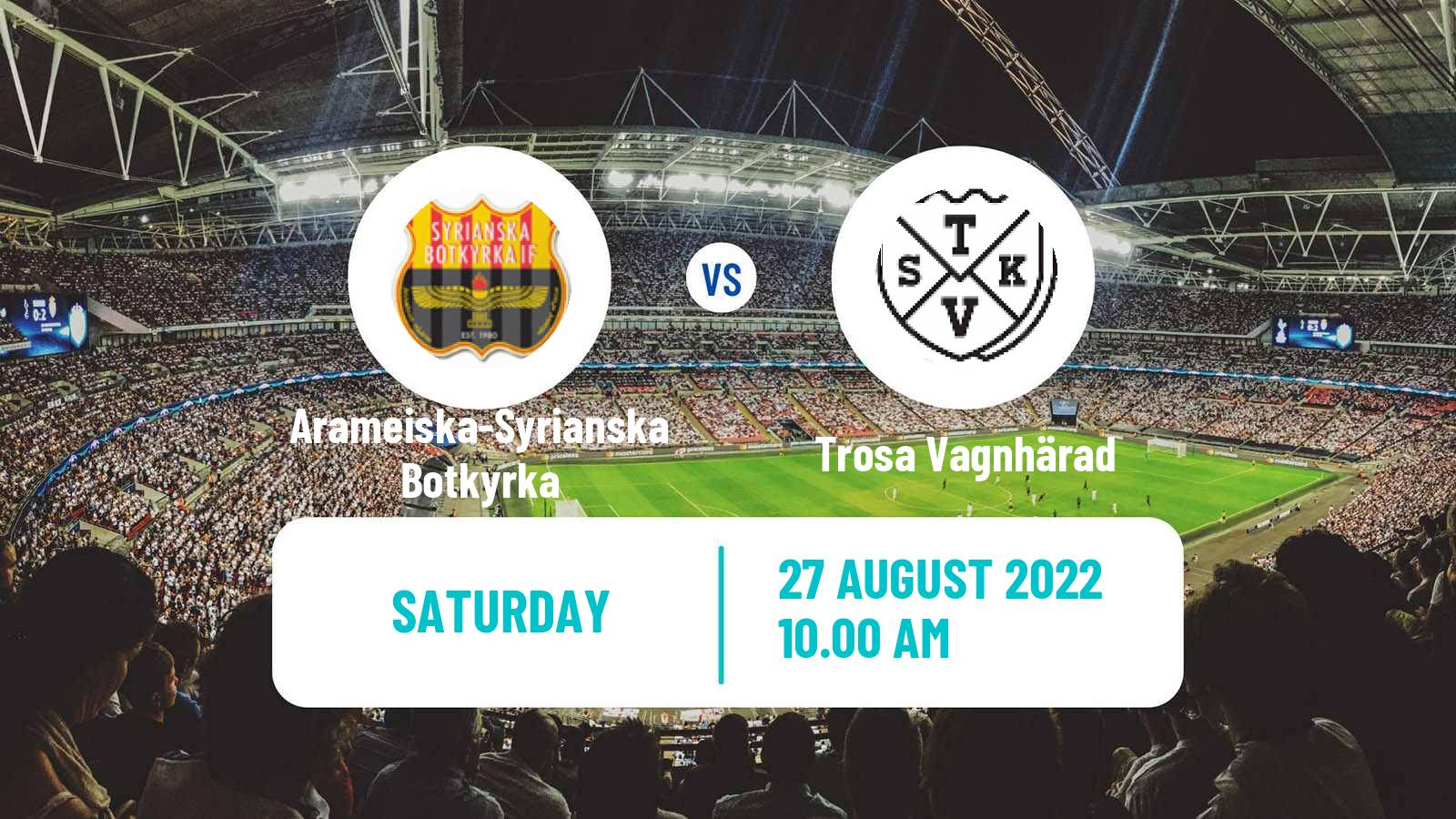 Football Swedish Division 2 - Södra Svealand Arameiska-Syrianska Botkyrka - Trosa Vagnhärad