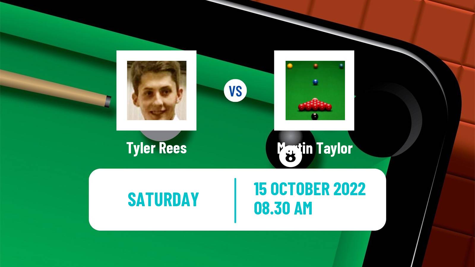 Snooker Snooker Tyler Rees - Martin Taylor