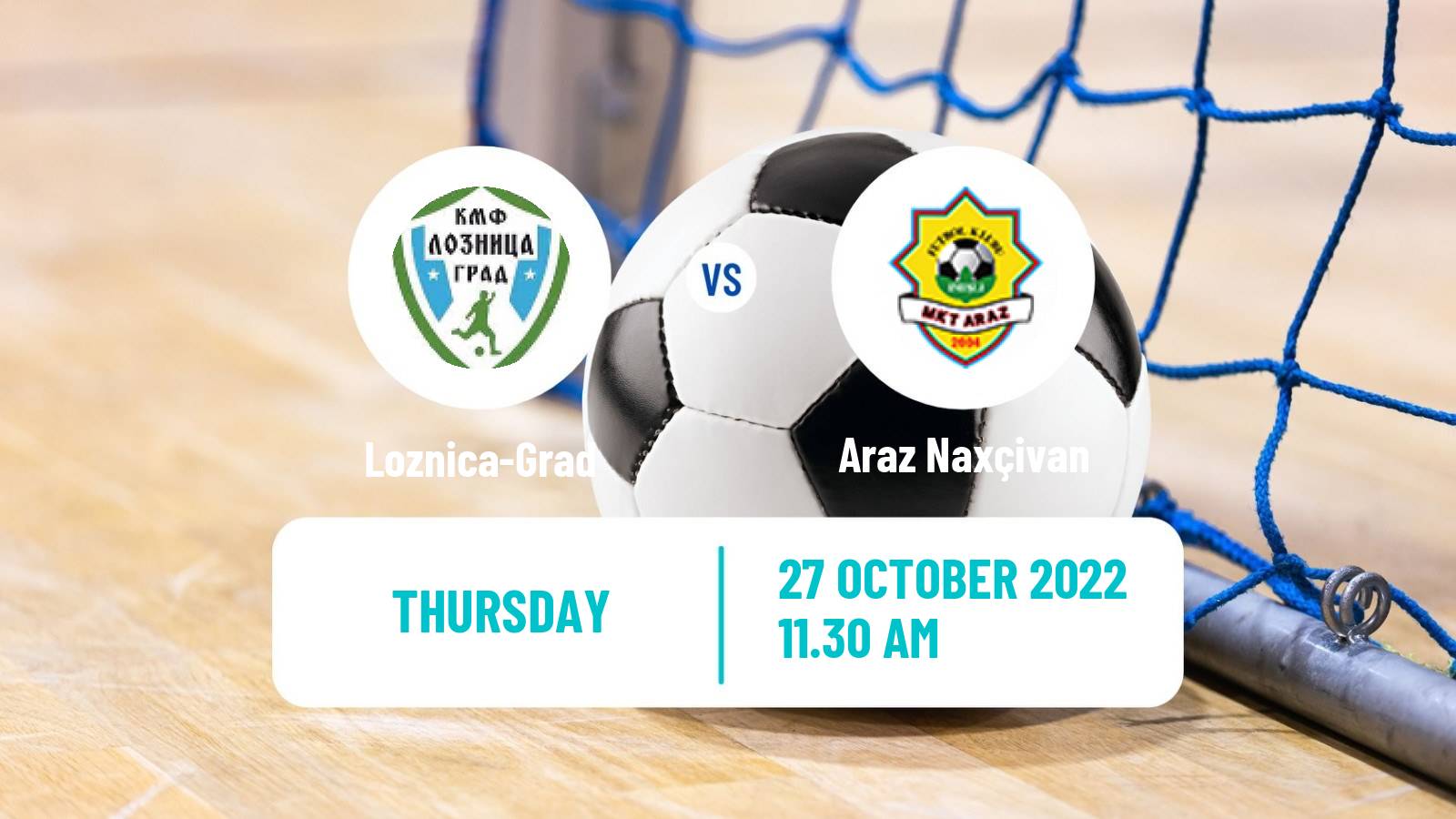 Futsal UEFA Futsal Champions League Loznica-Grad - Araz Naxçivan