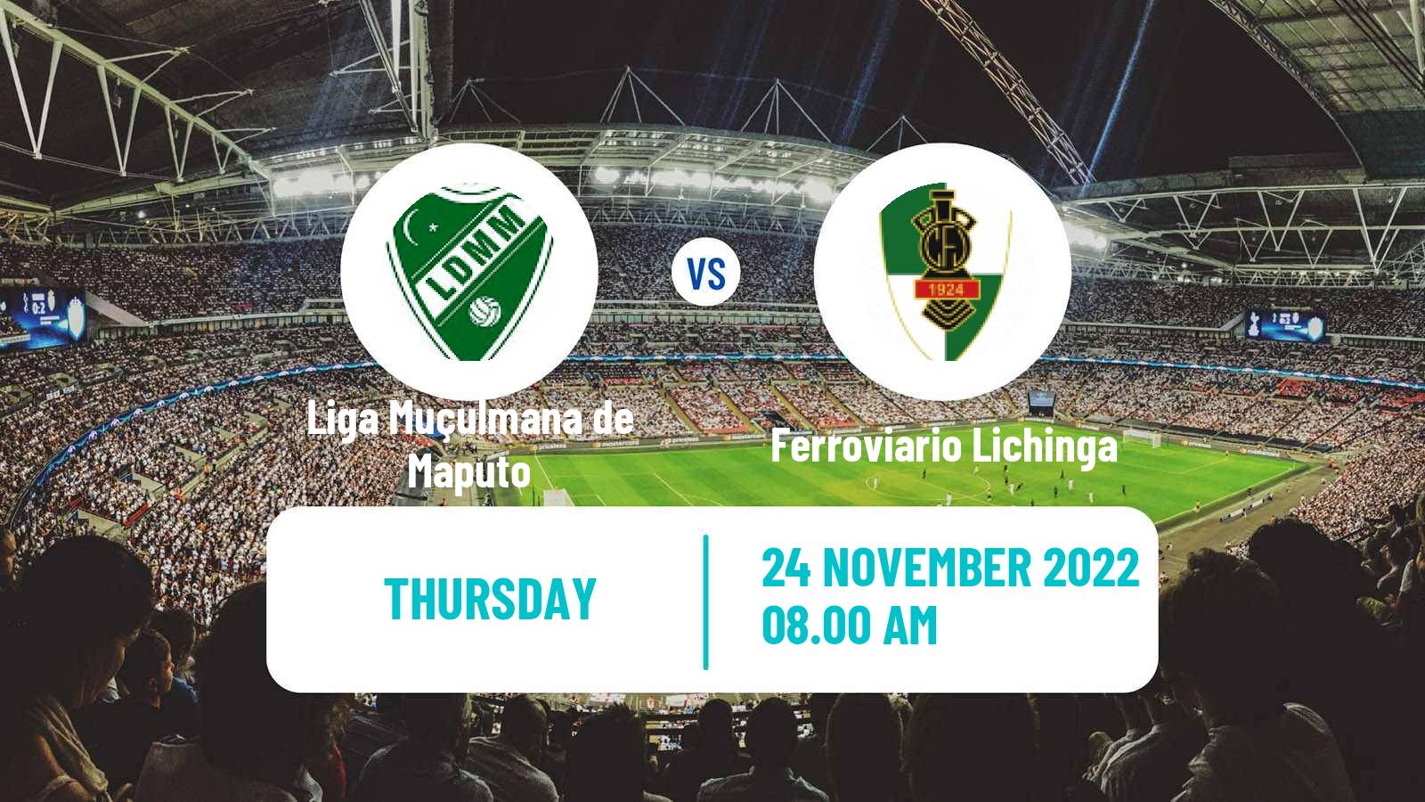 Soccer Mozambique Moçambola Liga Muçulmana de Maputo - Ferroviario Lichinga