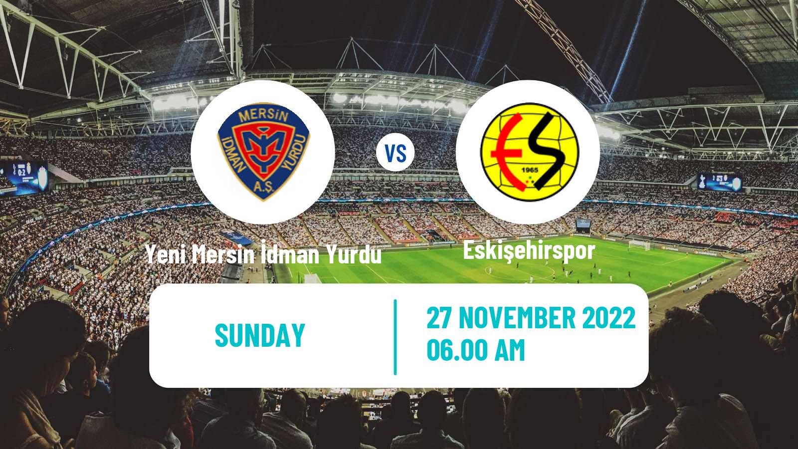 Soccer Turkish 3 Lig Group 1 Yeni Mersin İdman Yurdu - Eskişehirspor