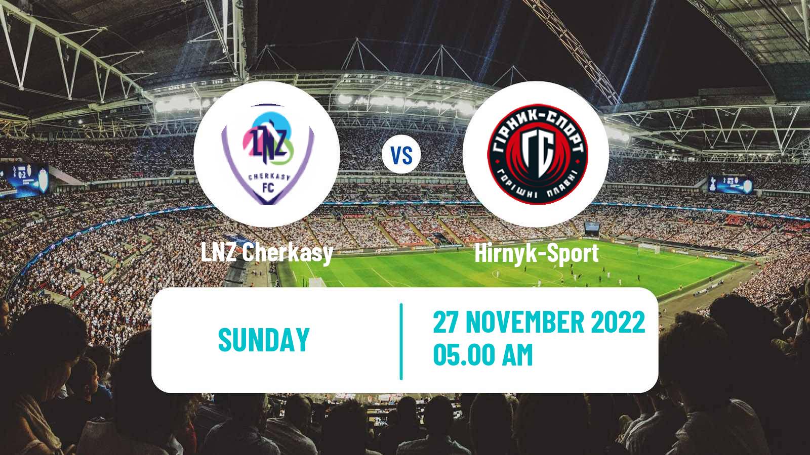 Soccer Ukrainian Persha Liga LNZ Cherkasy - Hirnyk-Sport