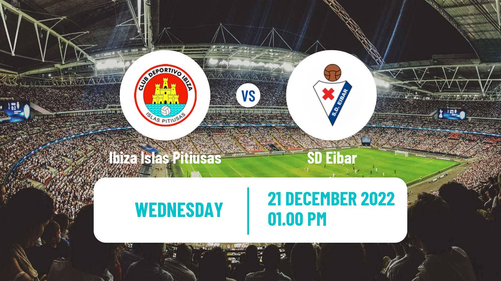Soccer Spanish Copa del Rey Ibiza Islas Pitiusas - Eibar
