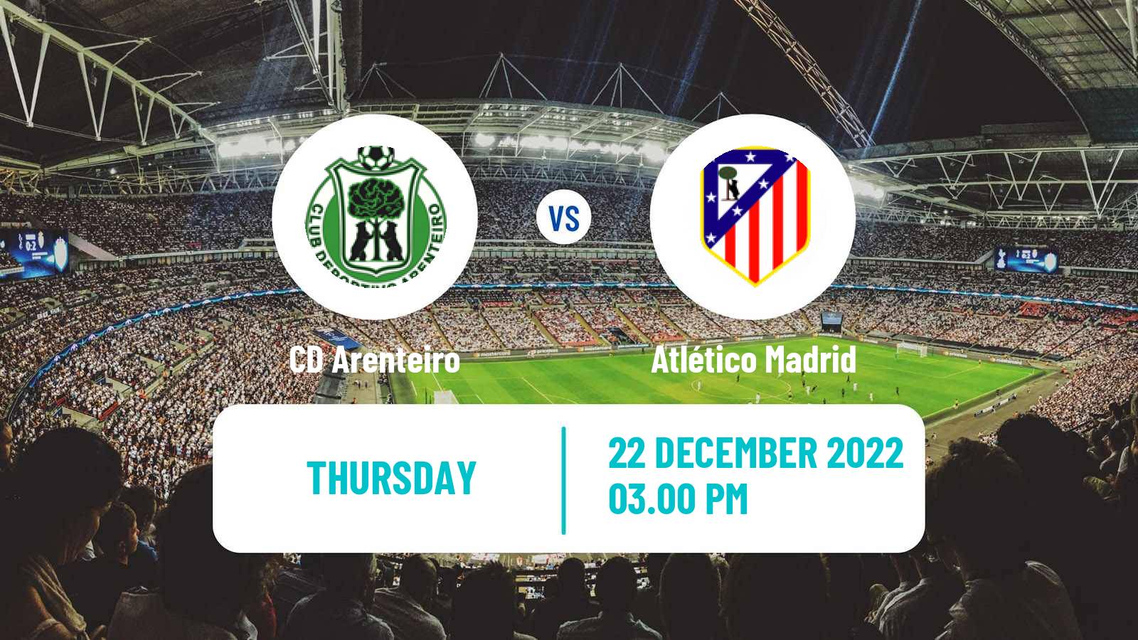 Soccer Spanish Copa del Rey Arenteiro - Atlético Madrid