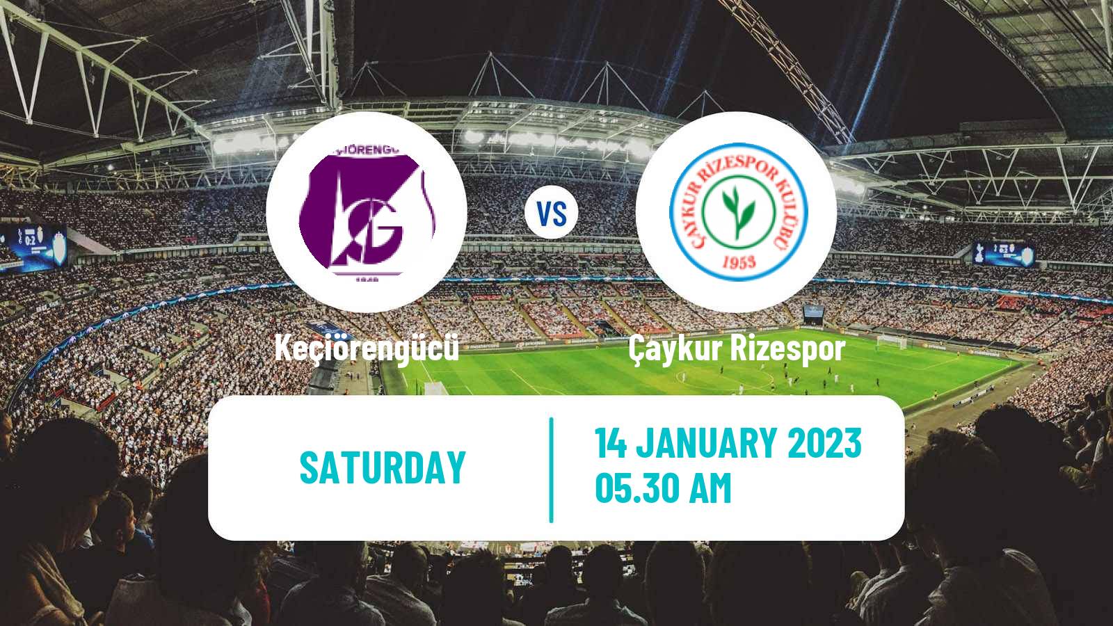Soccer Turkish First League Keçiörengücü - Çaykur Rizespor