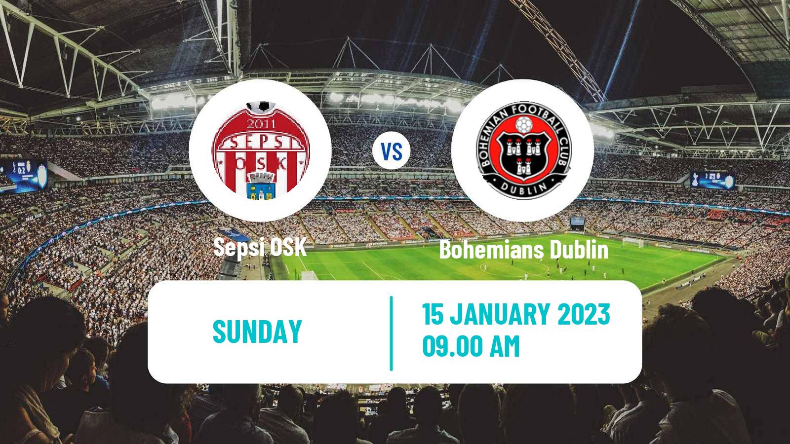Soccer Club Friendly Sepsi OSK - Bohemians Dublin