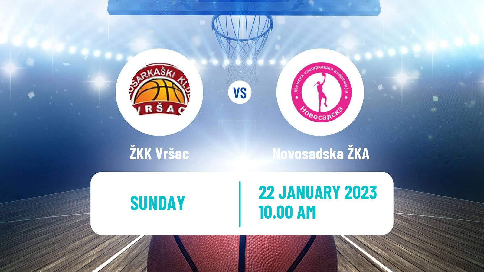 Basketball Serbian 1 ZLS Basketball Women Vršac - Novosadska ŽKA