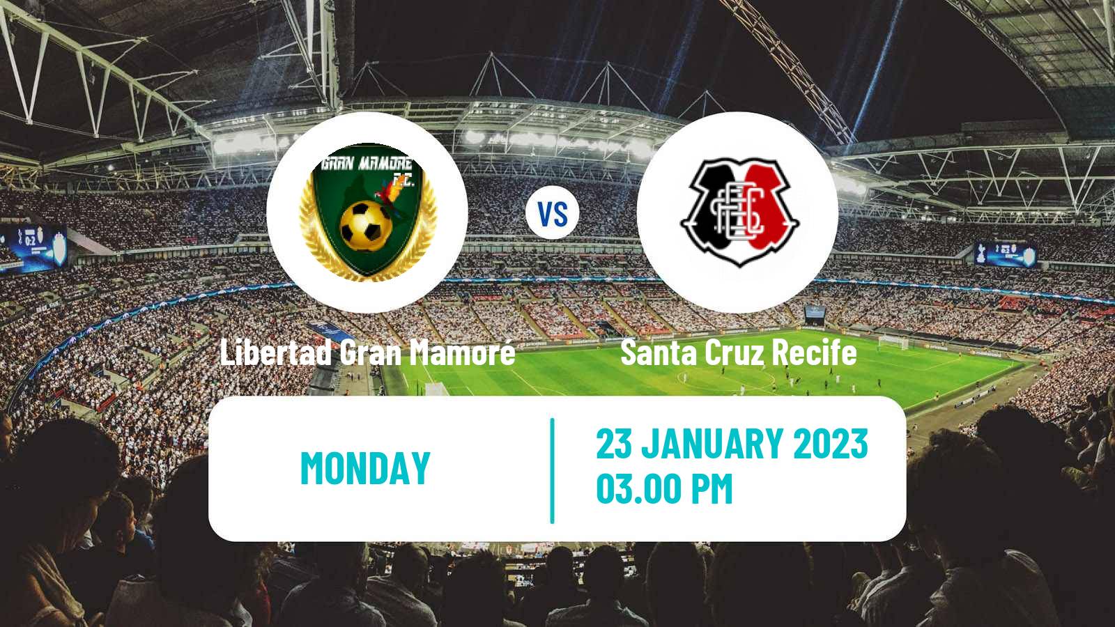 Soccer Club Friendly Libertad Gran Mamoré - Santa Cruz Recife