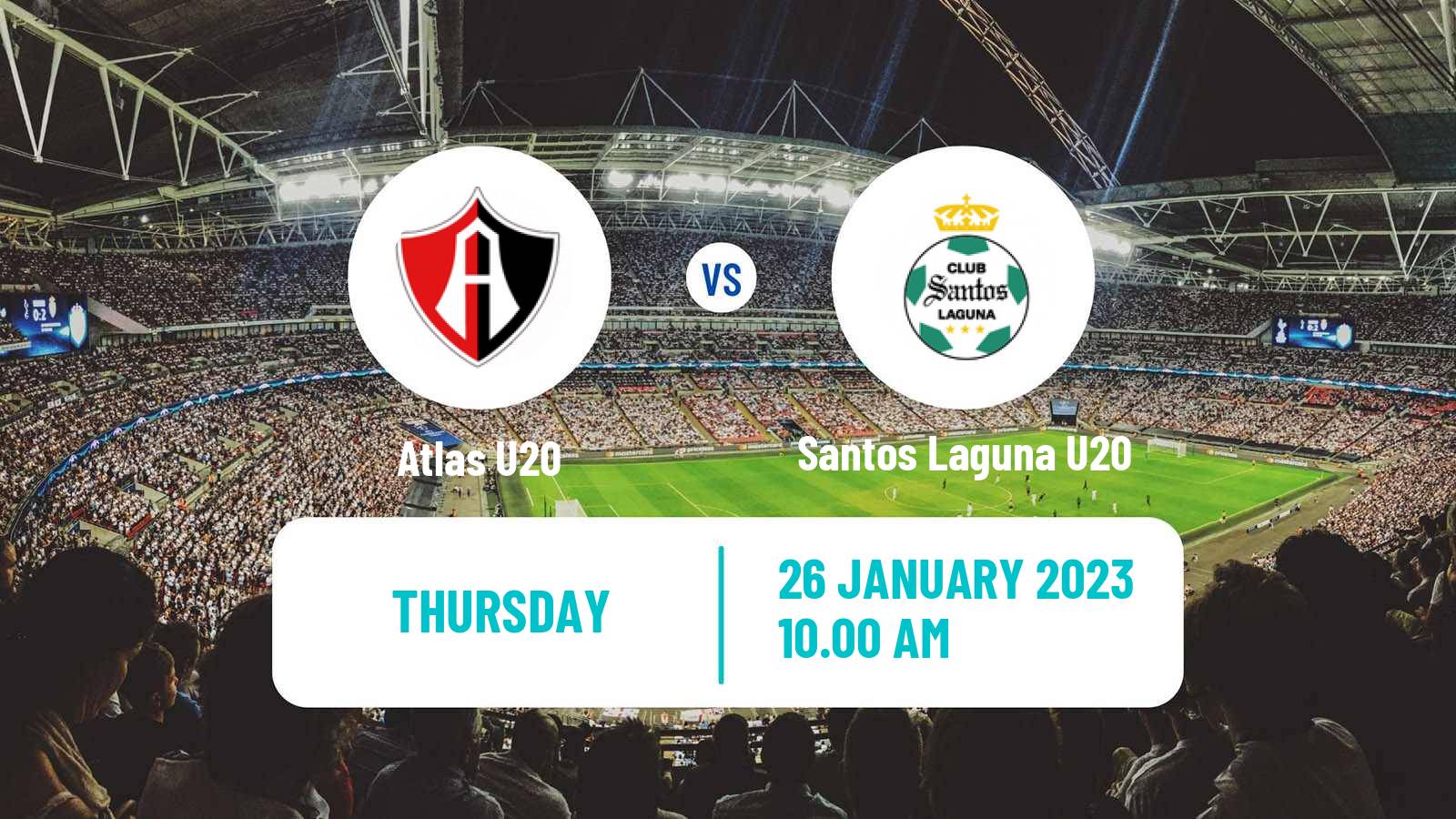 Football Mexican Liga MX U20 Atlas U20 - Santos Laguna U20