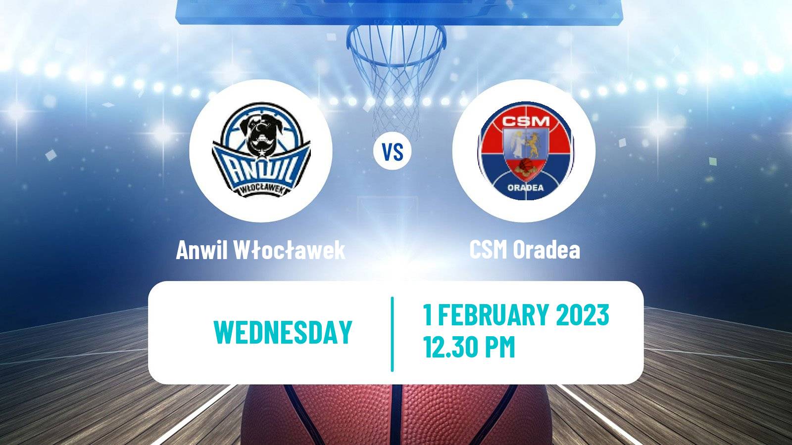 Basketball FIBA Europe Cup Anwil Włocławek - CSM Oradea
