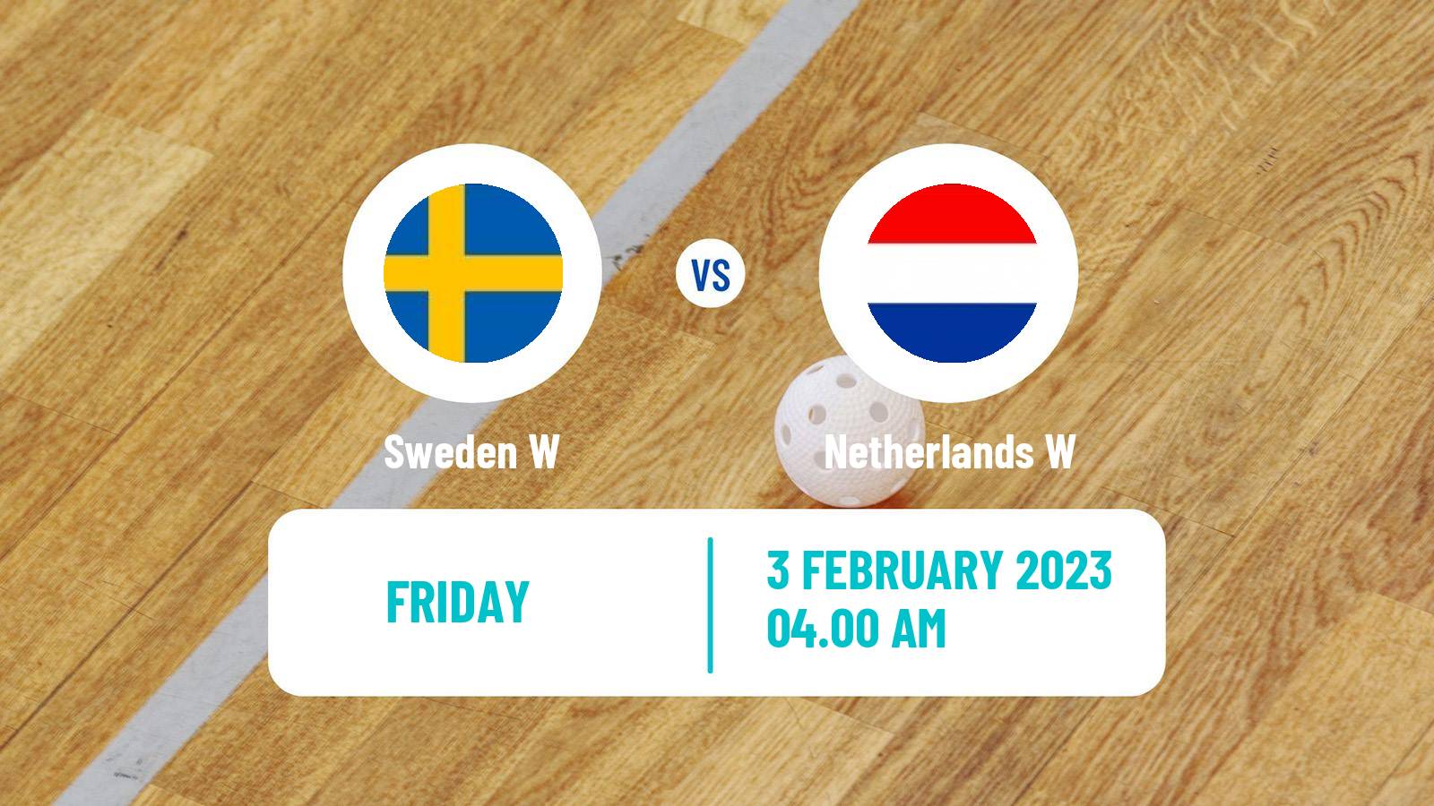 Floorball World Championship Floorball Women Sweden W - Netherlands W