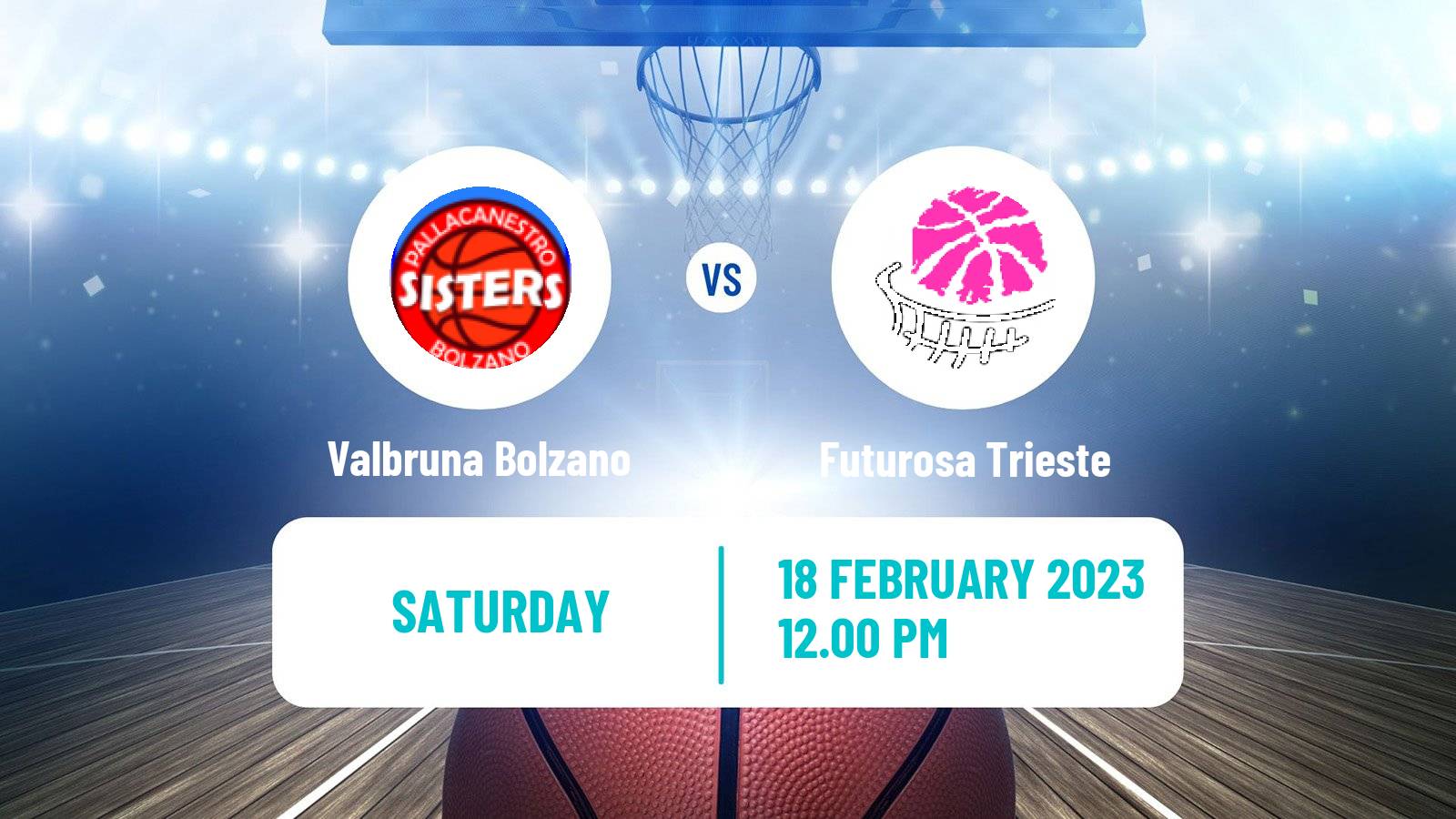 Basketball Italian Serie A2 North Basketball Women Valbruna Bolzano - Futurosa Trieste