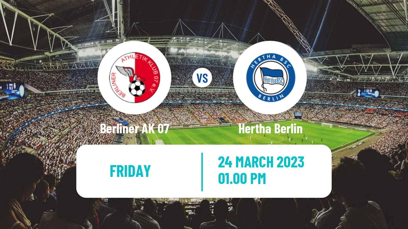 Soccer Club Friendly Berliner AK 07 - Hertha Berlin