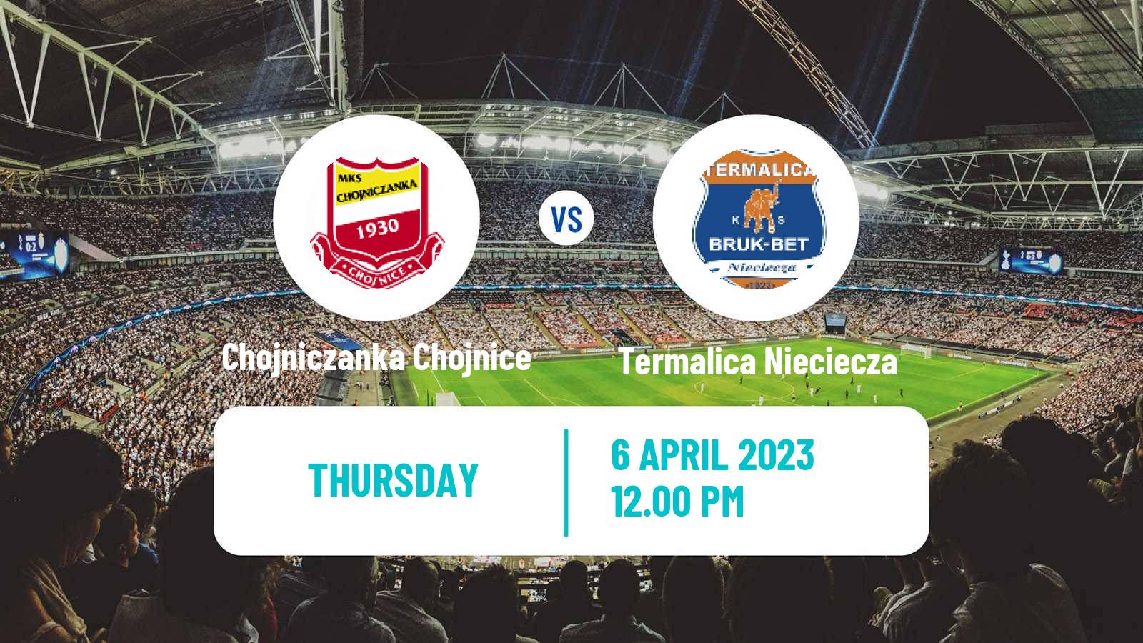 Soccer Polish Division 1 Chojniczanka Chojnice - Termalica Nieciecza