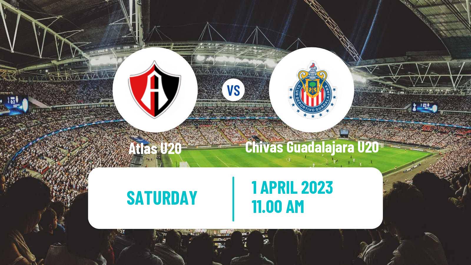 Football Mexican Liga MX U20 Atlas U20 - Chivas Guadalajara U20
