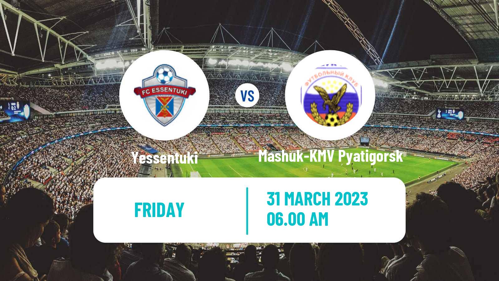 Soccer Russian FNL 2 Group 1 Yessentuki - Mashuk-KMV Pyatigorsk