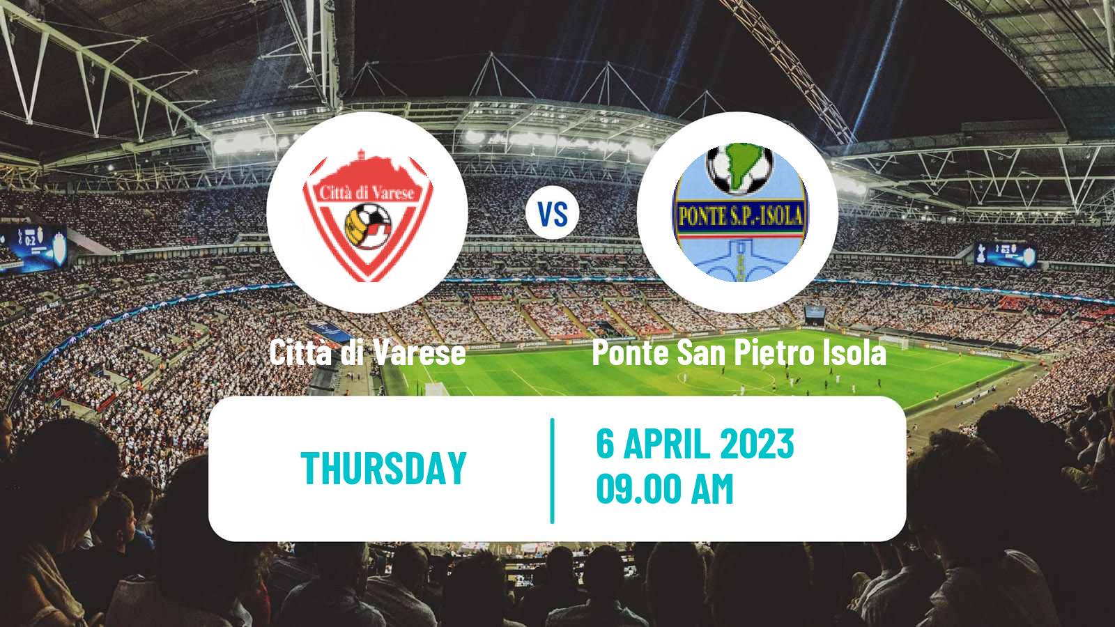Soccer Italian Serie D - Group B Città di Varese - Ponte San Pietro Isola