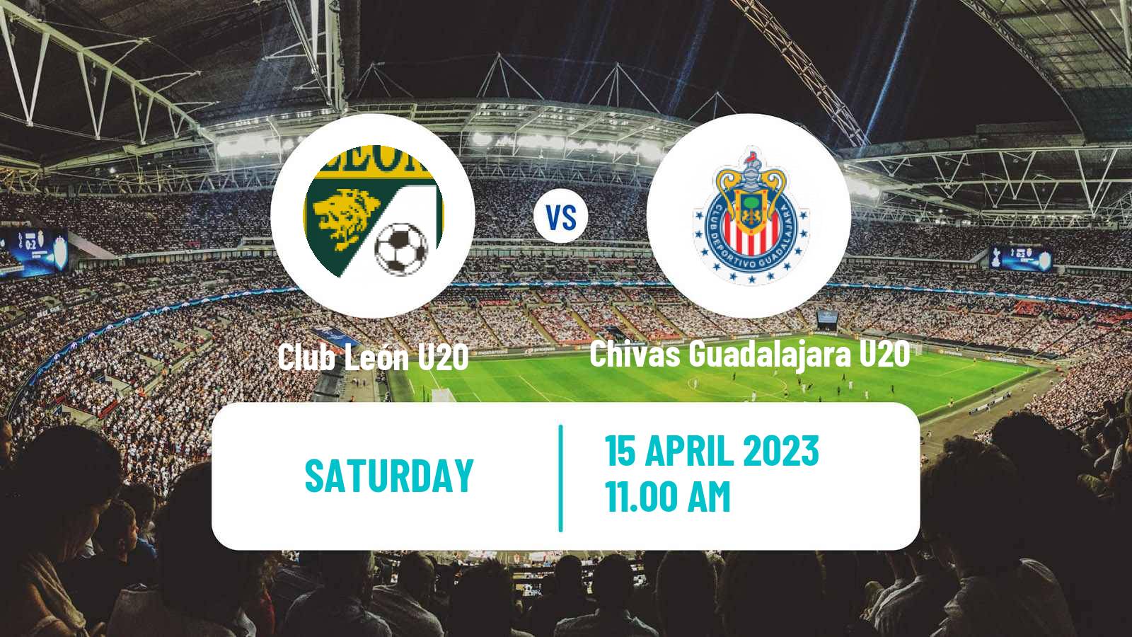 Football Mexican Liga MX U20 Club León U20 - Chivas Guadalajara U20