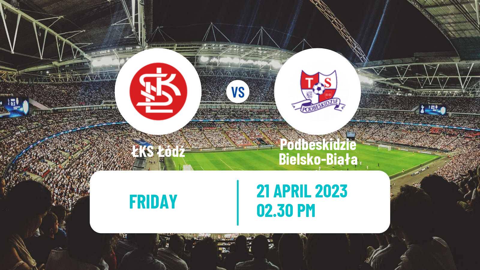 Football Polish Division 1 ŁKS Łódź - Podbeskidzie Bielsko-Biała