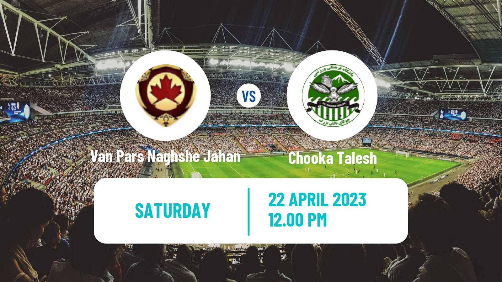 Soccer Iran Division 1 Van Pars Naghshe Jahan - Chooka Talesh