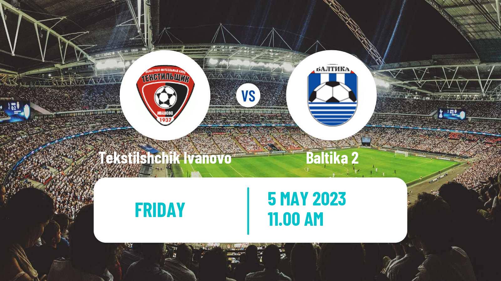 Soccer Russian FNL 2 Group 2 Tekstilshchik Ivanovo - Baltika 2