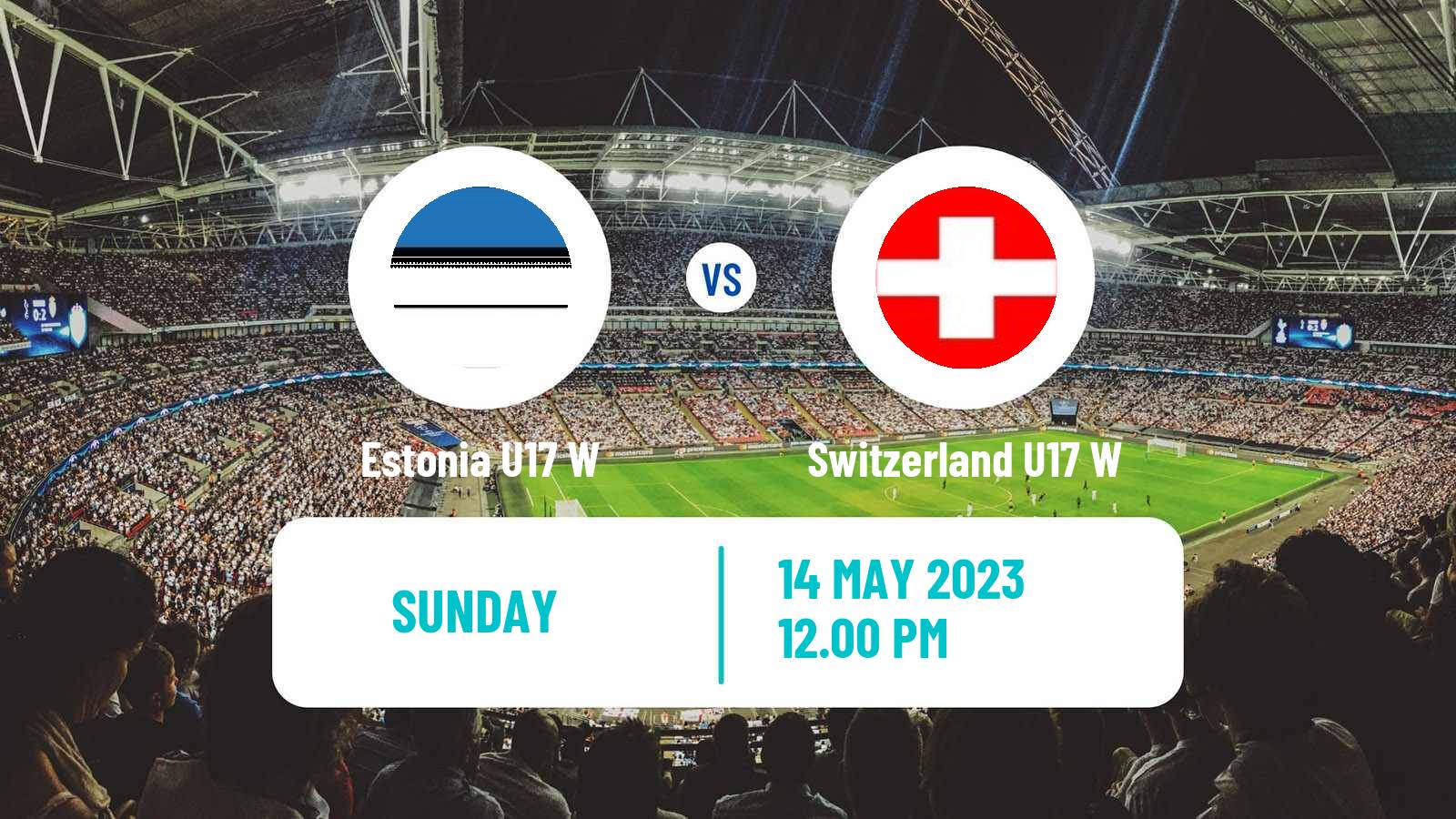 Soccer UEFA Euro U17 Women Estonia U17 W - Switzerland U17 W