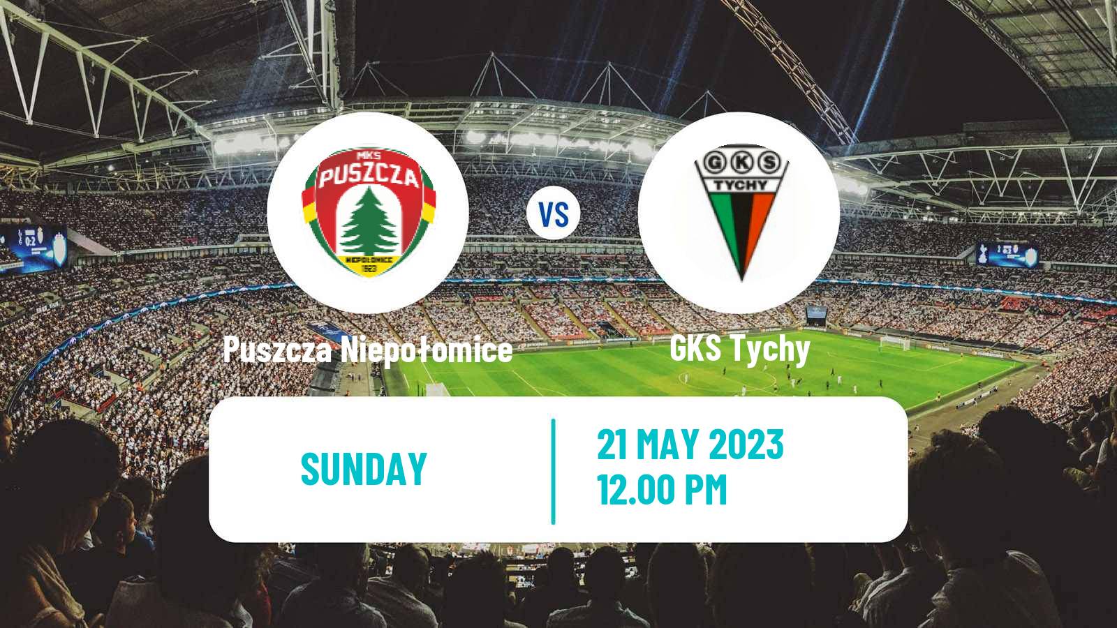 Soccer Polish Division 1 Puszcza Niepołomice - GKS Tychy