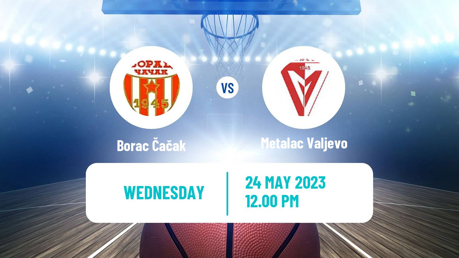 Basketball Serbian Superleague Basketball Borac Čačak - Metalac Valjevo