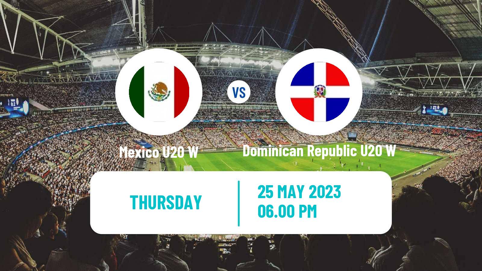 Soccer CONCACAF Championship U20 Women Mexico U20 W - Dominican Republic U20 W