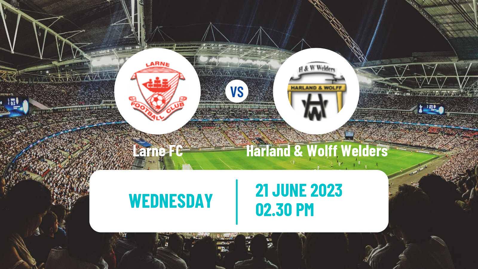 Soccer Club Friendly Larne - Harland & Wolff Welders