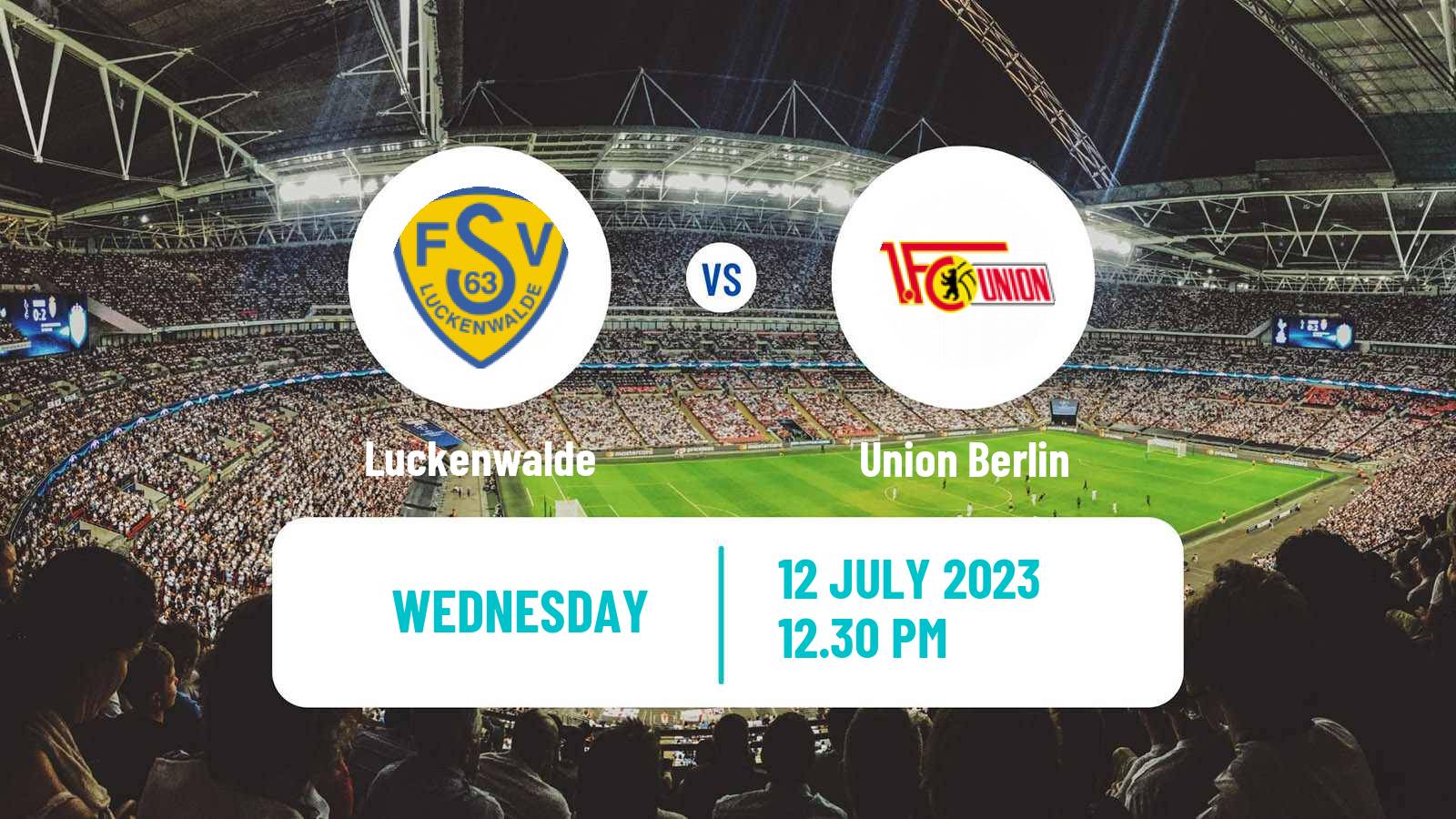 Soccer Club Friendly Luckenwalde - Union Berlin