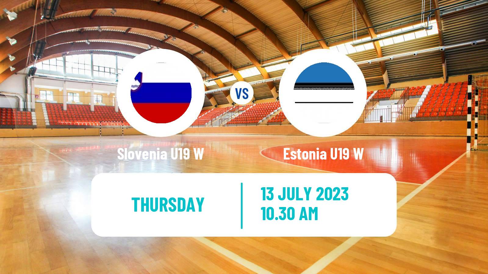Handball European Championship U19 B Handball Women Slovenia U19 W - Estonia U19 W