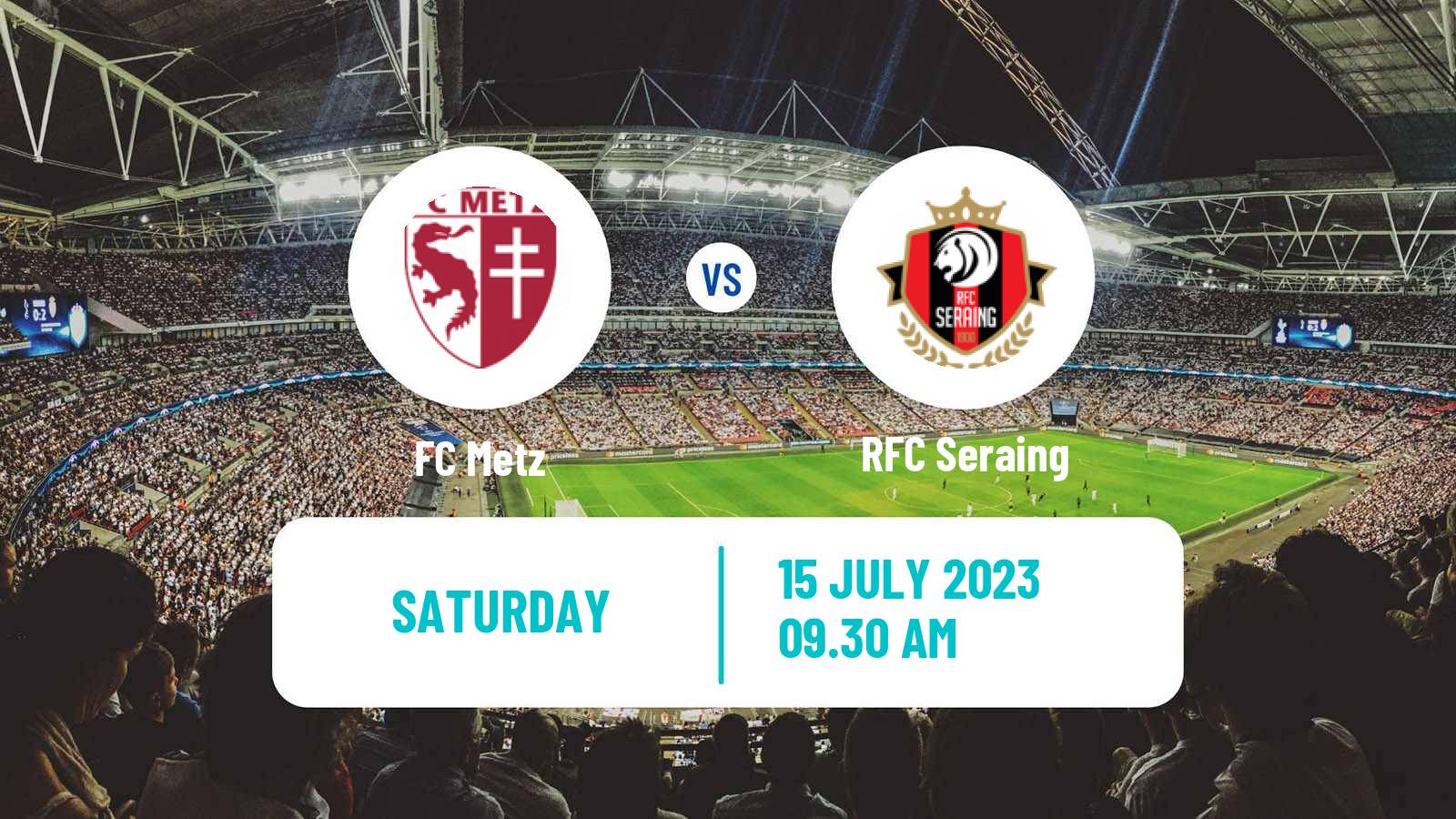Soccer Club Friendly Metz - Seraing