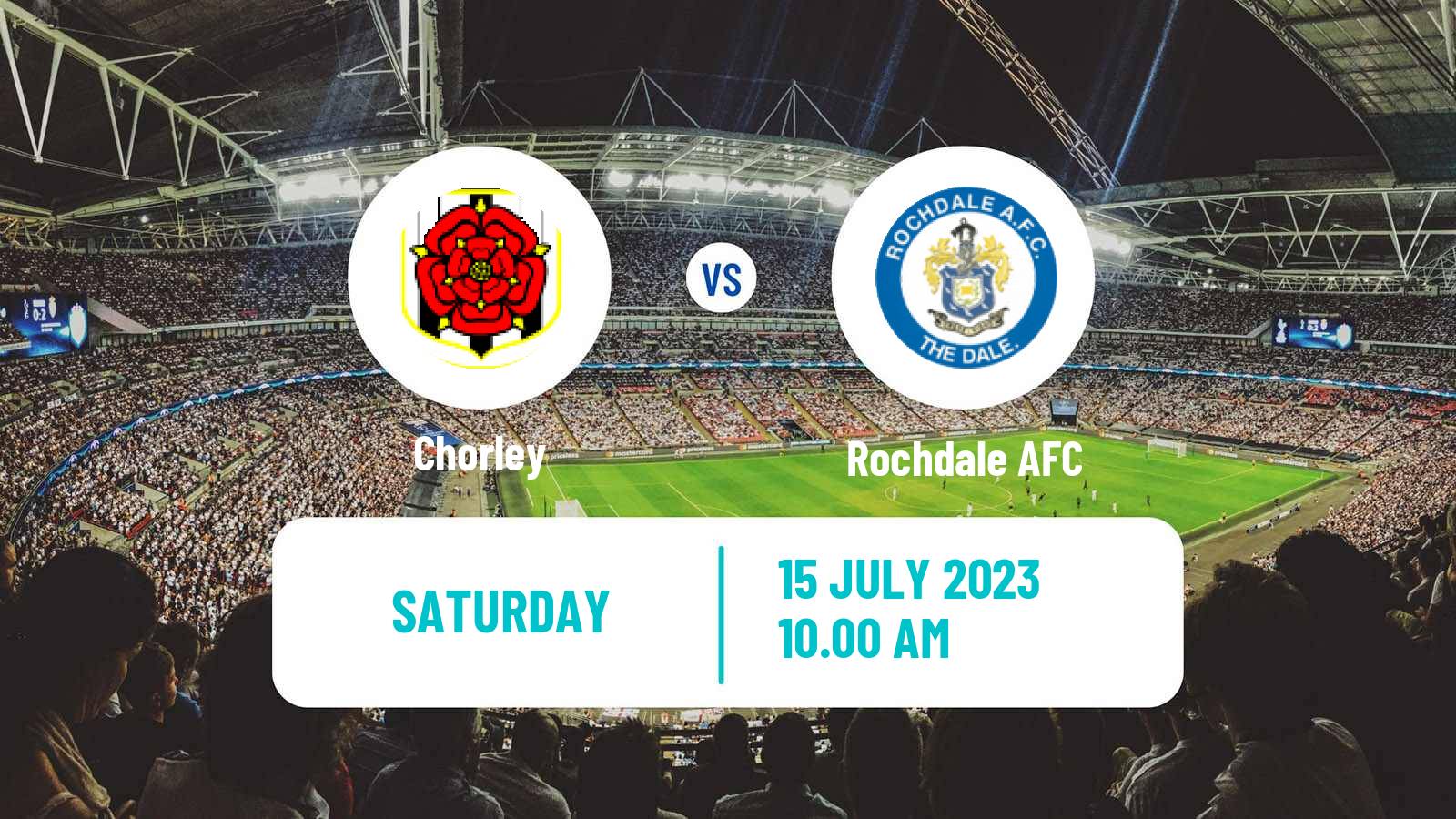 Soccer Club Friendly Chorley - Rochdale