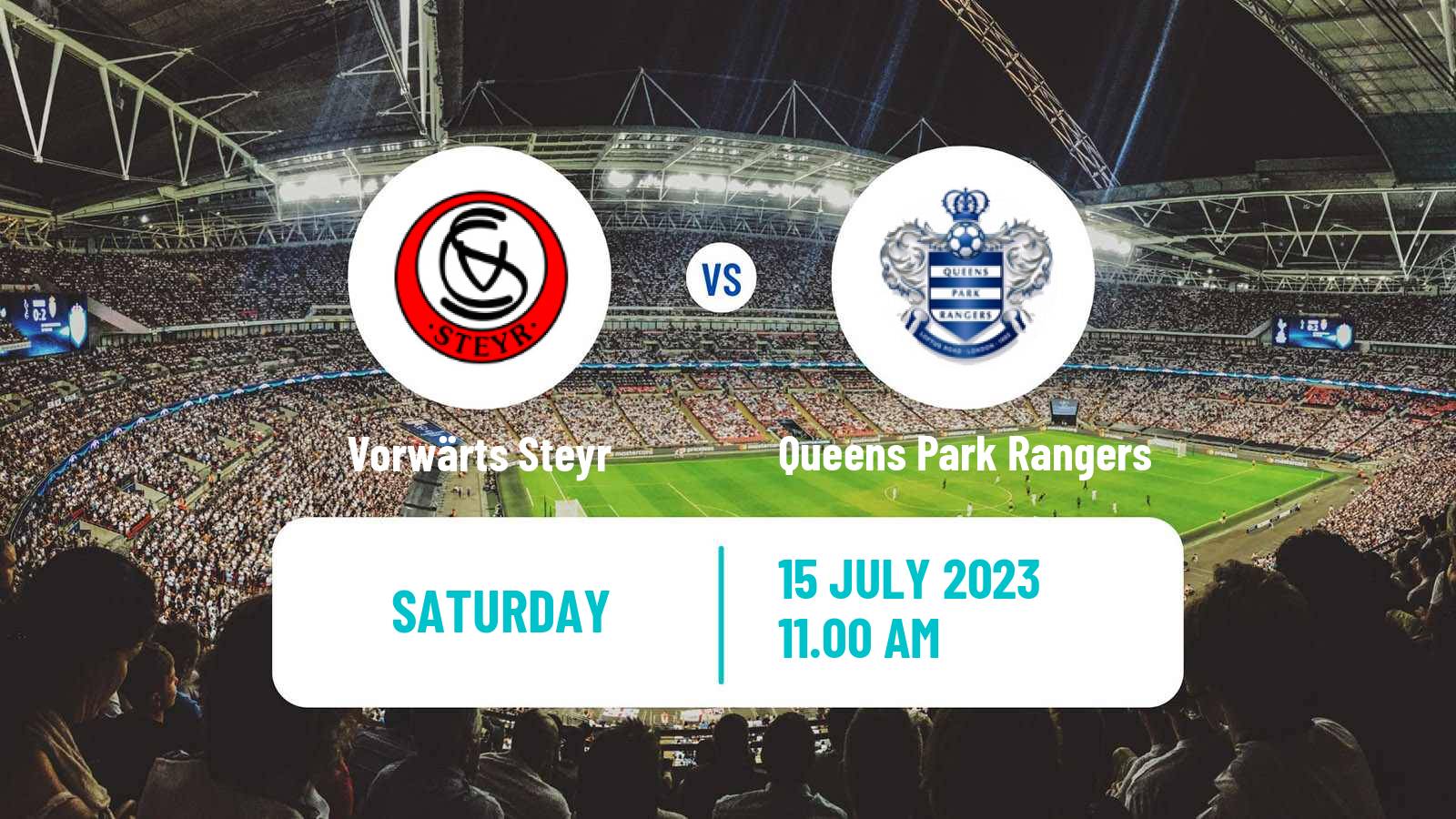 Football Club Friendly Vorwärts Steyr - Queens Park Rangers