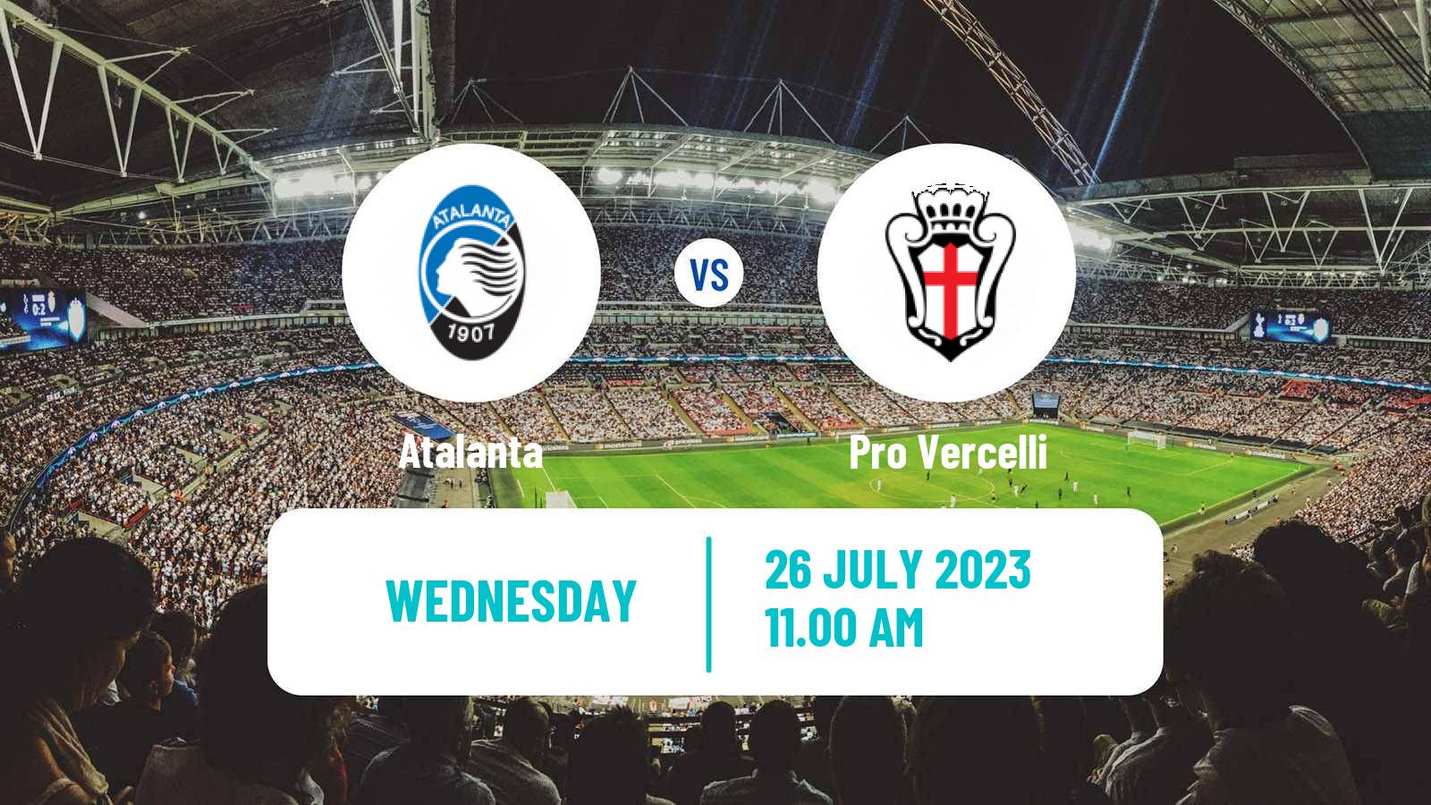 Soccer Club Friendly Atalanta - Pro Vercelli