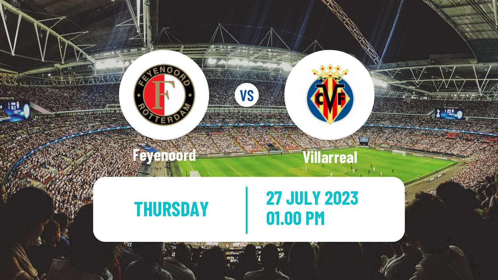 Soccer Club Friendly Feyenoord - Villarreal