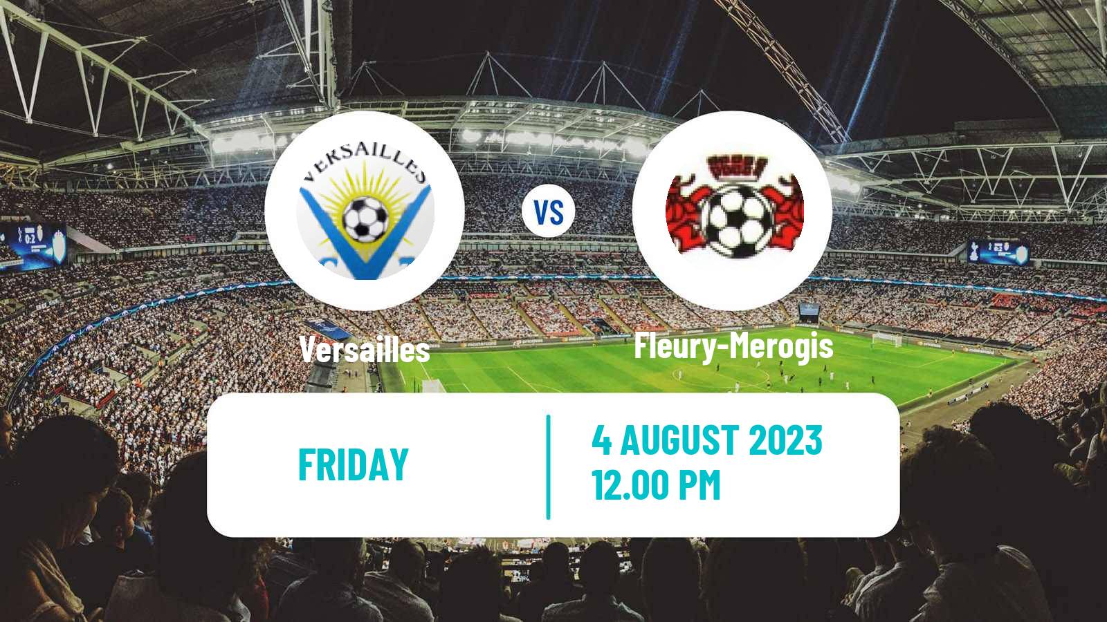 Soccer Club Friendly Versailles - Fleury-Merogis