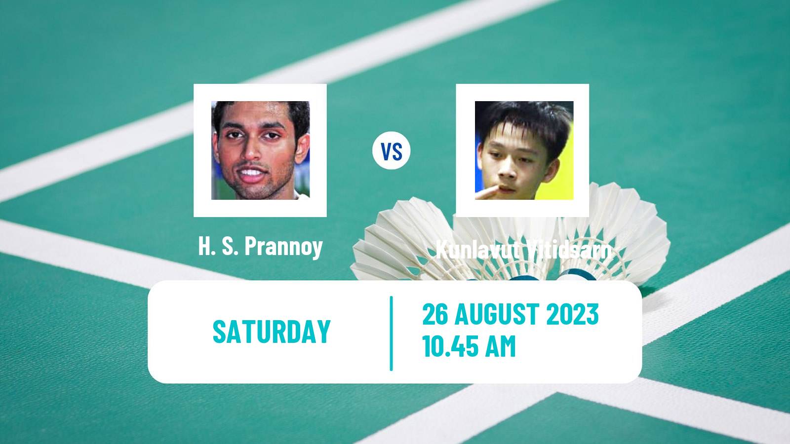 Badminton BWF World Championships Men H. S. Prannoy - Kunlavut Vitidsarn