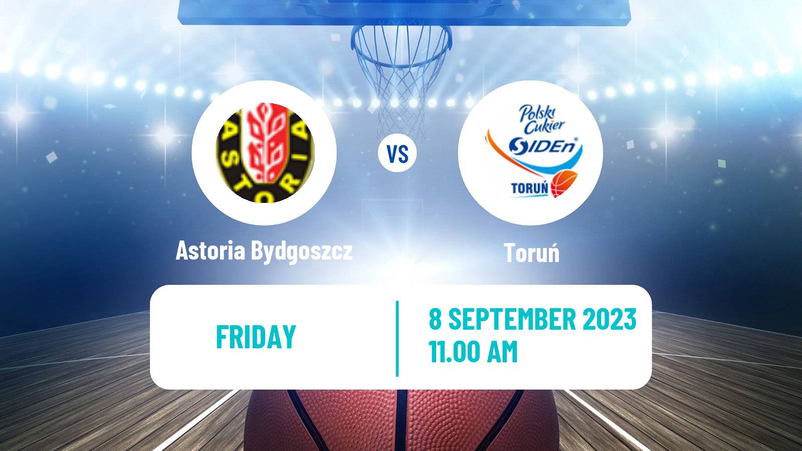 Basketball Club Friendly Basketball Astoria Bydgoszcz - Toruń