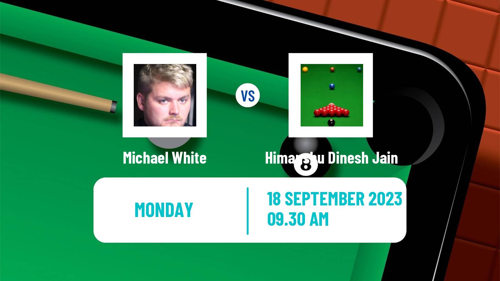 Snooker International Championship Michael White - Himanshu Dinesh Jain