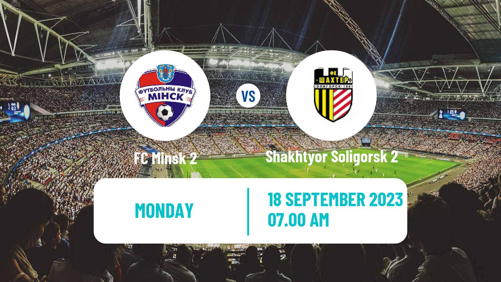 Soccer Belarusian Vysshaya Liga Reserve Minsk 2 - Shakhtyor Soligorsk 2