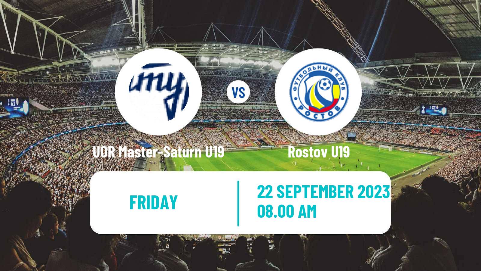 Football Russian Youth League UOR Master-Saturn U19 - Rostov U19