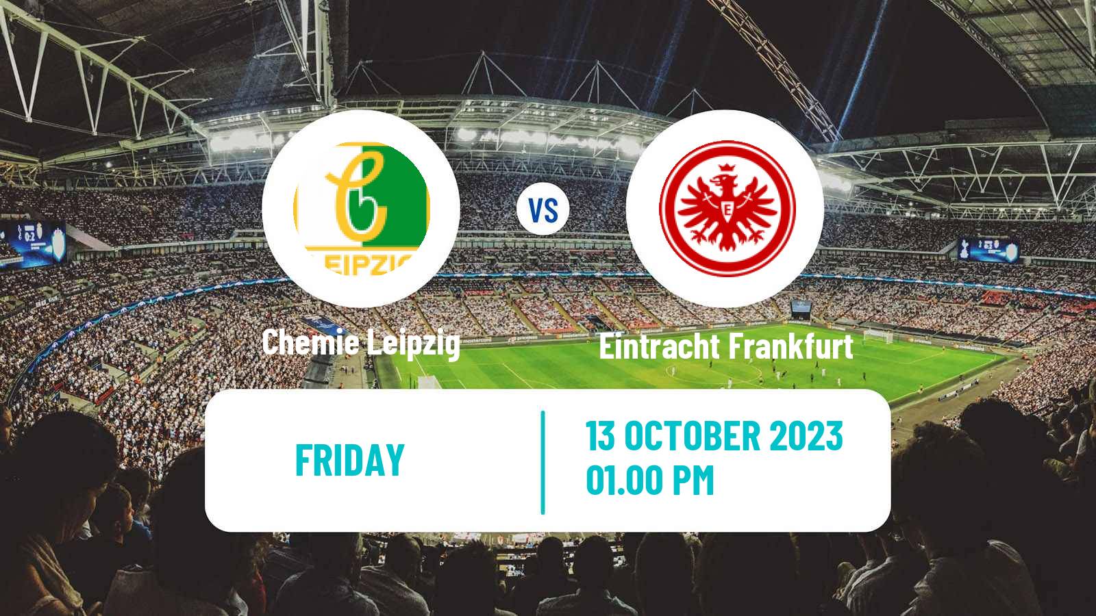 Soccer Club Friendly Chemie Leipzig - Eintracht Frankfurt
