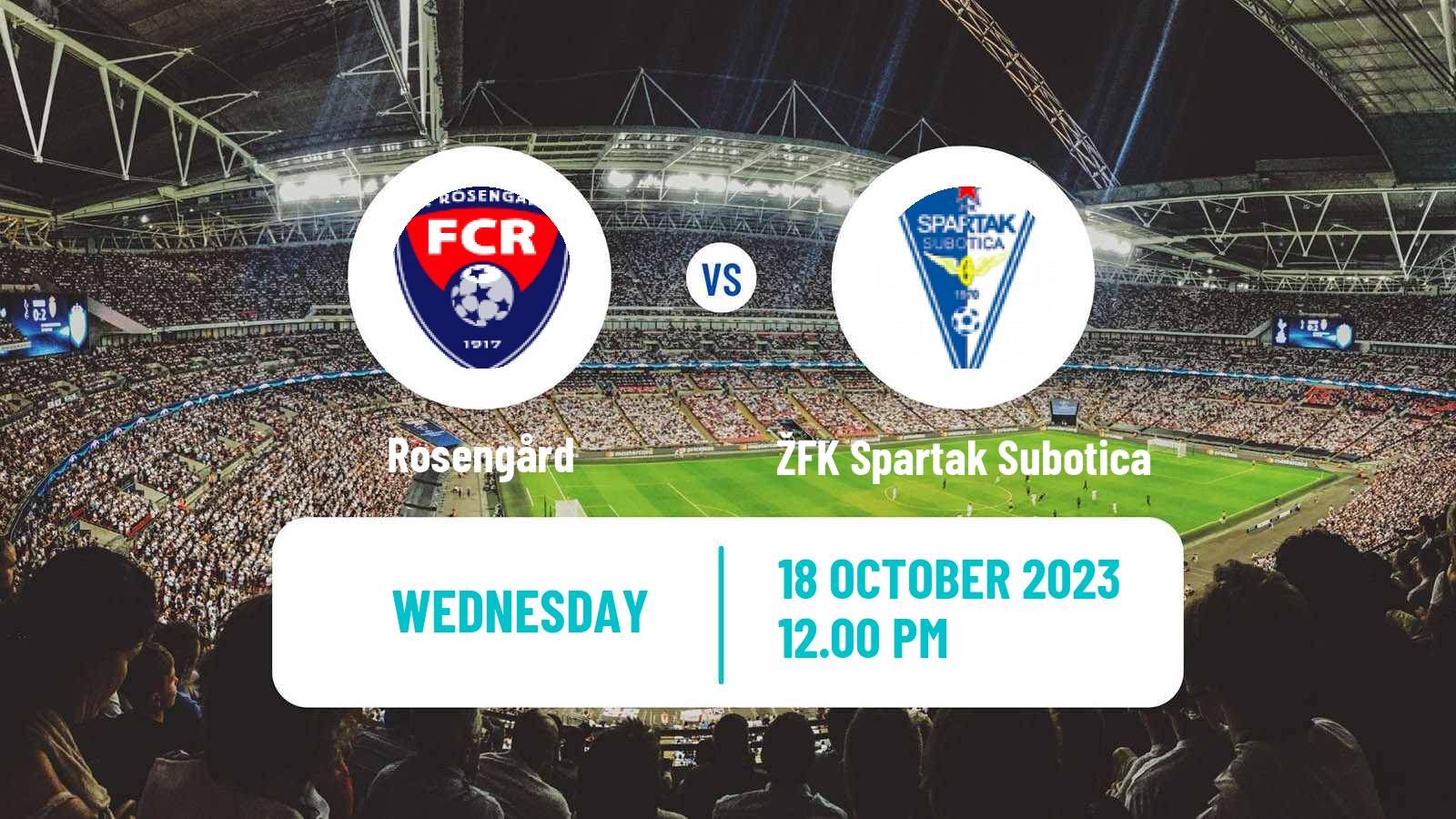 Soccer UEFA Champions League Women Rosengård - ŽFK Spartak Subotica