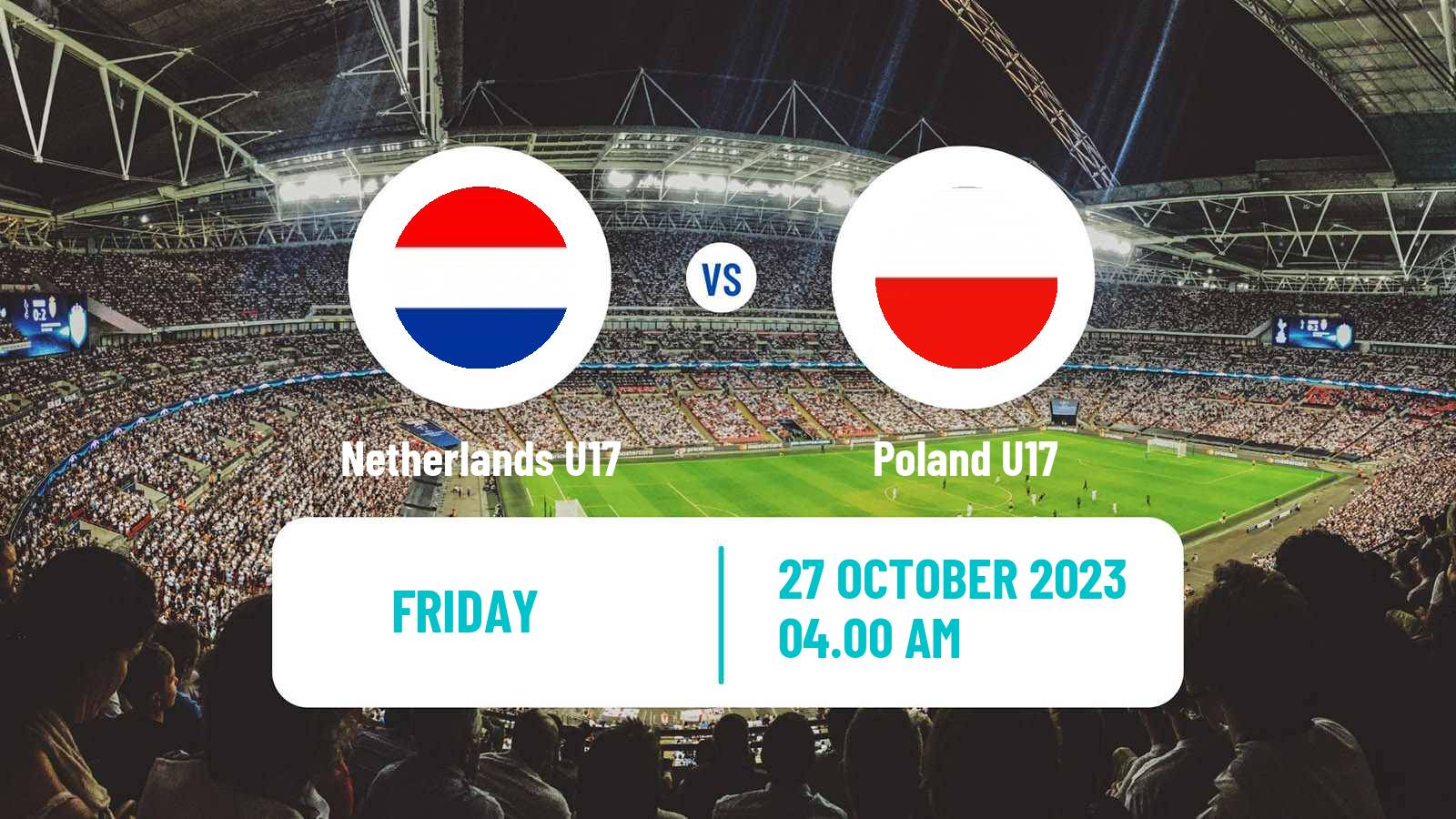 Soccer Friendly Netherlands U17 - Poland U17