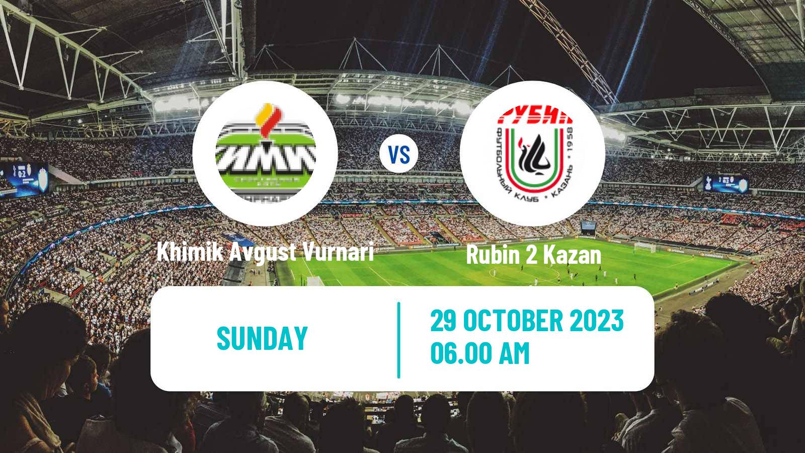 Football  FNL 2 Division B Group 4 Khimik Avgust Vurnari - Rubin 2 Kazan