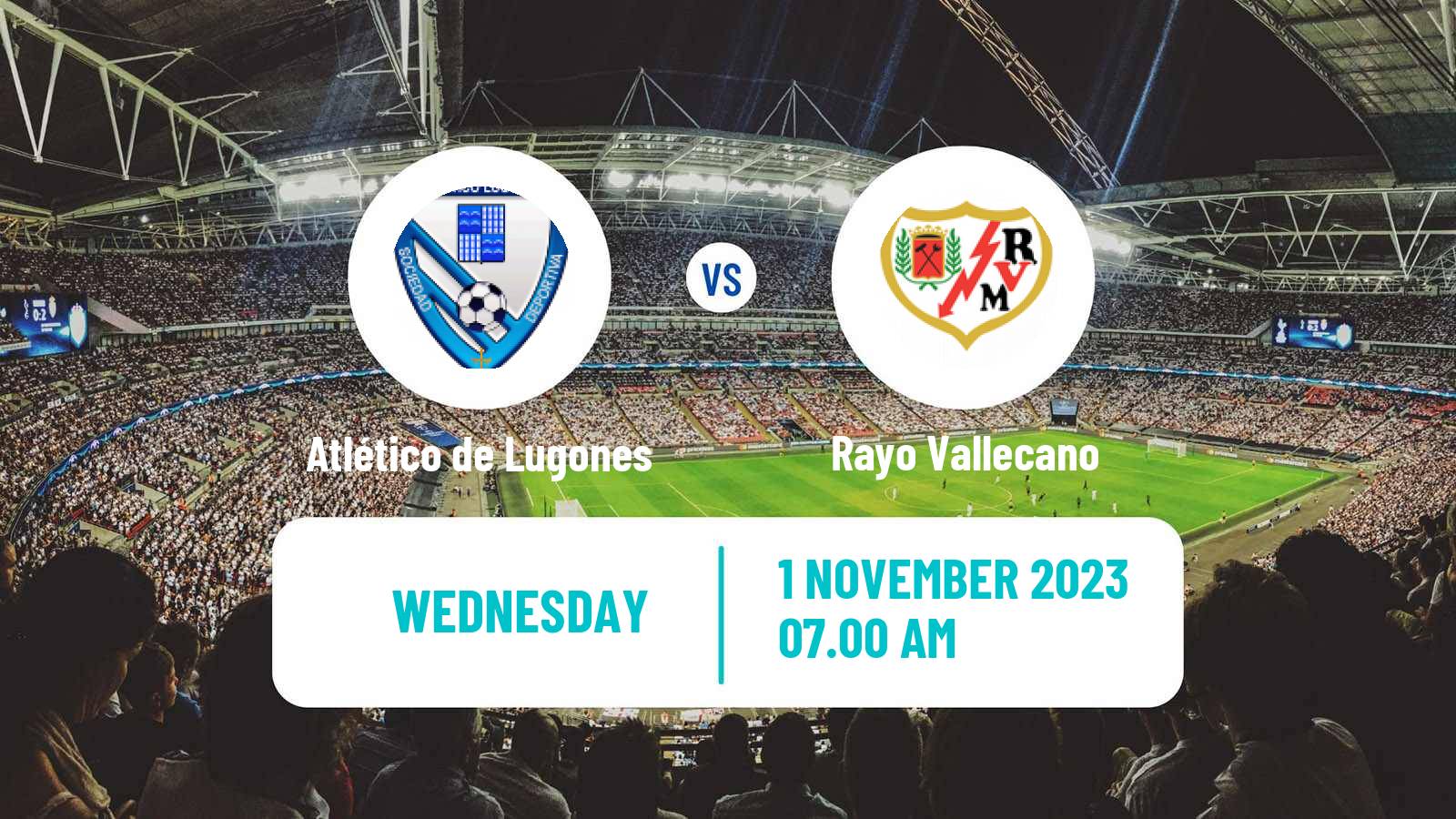 Soccer Spanish Copa del Rey Atlético de Lugones - Rayo Vallecano