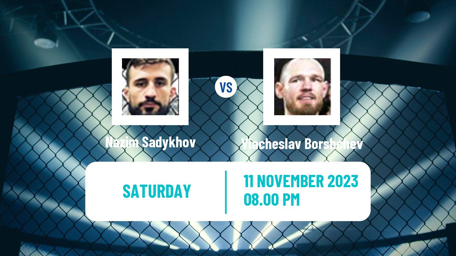 MMA Lightweight UFC Men Nazim Sadykhov - Viacheslav Borshchev